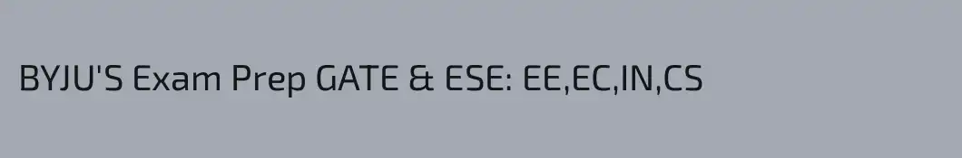 BYJU'S Exam Prep GATE & ESE: EE,EC,IN,CS